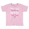 So I'm Stealing His Last Name Toddler T-shirt