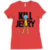 kill jerry Ladies Fitted T-Shirt