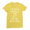 I Am Your Fathers Day Gift Mom Says You're Welcome Ladies Fitted T-Shirt
