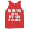 my mother has the best son in the world Tank Top