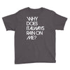 why does it always rain on me Youth Tee