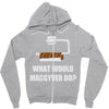 what would macgyver do Zipper Hoodie