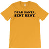 dear santa sent rent T-Shirt