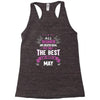All Women Created Equal But The Best Born In May Racerback Tank