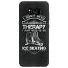 I Don't Need Therapy Just to Go Ice Skating Samsung Galaxy S8