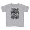 Real Kings Are Born On December 8 Toddler T-shirt