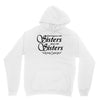 what happens with sisters stays with sisters Unisex Hoodie