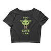 too cute i am Crop Top