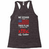 Stand For The Flag We Kneel For The Fallen Racerback Tank
