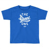 the great one Toddler T-shirt