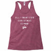 All I Want For Christmas Is You Racerback Tank