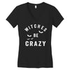 witches be crazy Women's V-Neck T-Shirt