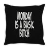 monday is a basic bitch Throw Pillow
