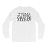 whiskey all night coffee all day Long Sleeve Shirts