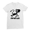 i'm not cat Ladies Fitted T-Shirt