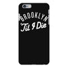brooklyn 'till i die iPhone 6 Plus/6s Plus Case