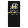 engineer's motto can't understand it for you Samsung Galaxy S7