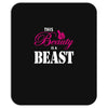 This Beauty Is A Beast Mousepad