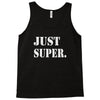 just super Tank Top