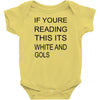 if youre reading this its white and gold Baby Bodysuit