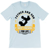 Father and Son Best Friends for Life T-Shirt