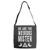 we are the weirdos mister Adjustable Strap Totes