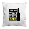 save water drink beer (2) Throw Pillow