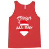 sleigh all day Tank Top
