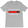 sarcasm loading T-Shirt