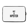 not a hipster Laptop sleeve
