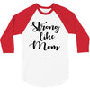 strong like mom 3/4 Sleeve Shirt