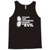 pickles are cucumbers soaked in evil Tank Top