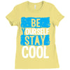 Be Your Self Stay Cool Ladies Fitted T-Shirt