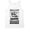 Never Underestimate A Daddy With An Engineering Degree Tank Top