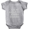 ask me about my zombie disguise Baby Onesie