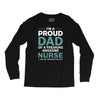 i'm a proud dad of freaking awesome nurse Long Sleeve Shirts