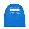 excuses dont burn calories Baby Beanies