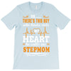 There's This Boy Who Stole My Heart He Calls Me Stepmom T-Shirt