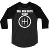 real men drive stick 3/4 Sleeve Shirt