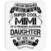 Super Cool Mimi Of A Freaking Awesome Daughter Mousepad