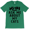 ask me about my cats T-Shirt