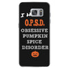 i have obsessive pumpkin spice disorder Samsung Galaxy S7