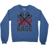 I WOULD LIKE TO RAGE Crewneck Sweatshirt