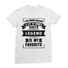 I've Been Called A Lot Of Names But Legend Is My Favorite Ladies Fitted T-Shirt