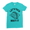 let's taco bout it Ladies Fitted T-Shirt