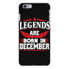 Legends Are Born In December iPhone 6/6s Plus Case