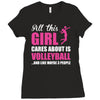 all this girl care about is volleyball Ladies Fitted T-Shirt