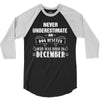 never underestimate an old man who was born in december 3/4 Sleeve Shirt