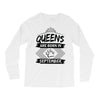 Queens Are Born In September Long Sleeve Shirts