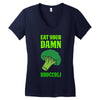 Eat Your Damn Broccoli Women's V-Neck T-Shirt